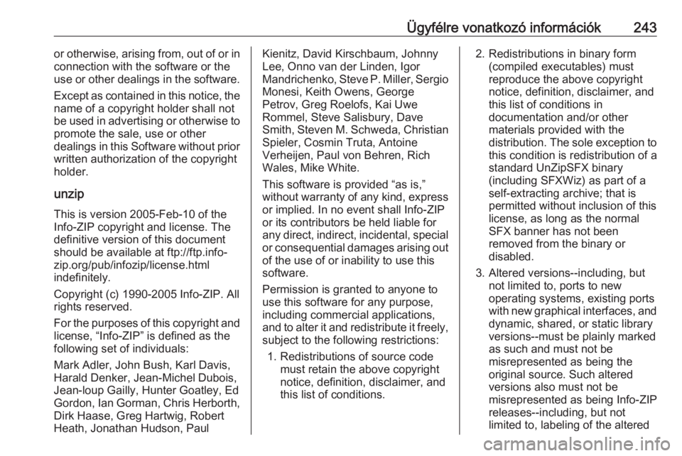OPEL CROSSLAND X 2017.75 Kezelési útmutató (in Hungarian) Ügyfélre vonatkozó információk243or otherwise, arising from, out of or in
connection with the software or the
use or other dealings in the software.
Except as contained in this notice, the
name o OPEL CROSSLAND X 2017.75 Kezelési útmutató (in Hungarian) Ügyfélre vonatkozó információk243or otherwise, arising from, out of or in
connection with the software or the
use or other dealings in the software.
Except as contained in this notice, the
name o