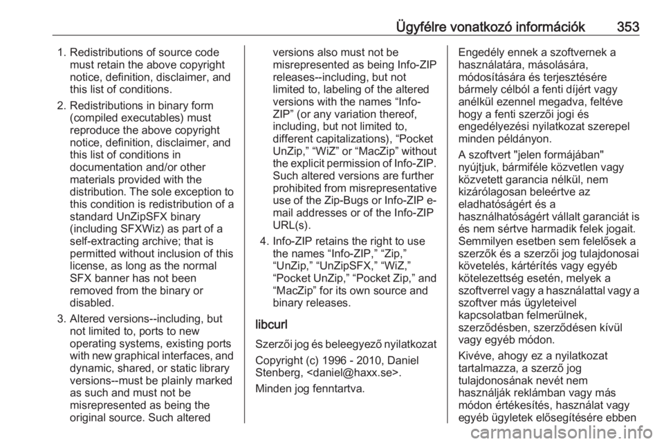 OPEL INSIGNIA BREAK 2019 Kezelési útmutató (in Hungarian) Ügyfélre vonatkozó információk3531. Redistributions of source codemust retain the above copyright
notice, definition, disclaimer, and
this list of conditions.
2. Redistributions in binary form (c OPEL INSIGNIA BREAK 2019 Kezelési útmutató (in Hungarian) Ügyfélre vonatkozó információk3531. Redistributions of source codemust retain the above copyright
notice, definition, disclaimer, and
this list of conditions.
2. Redistributions in binary form (c