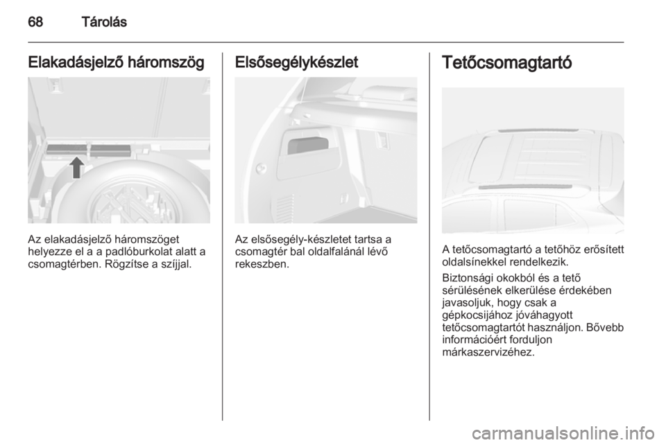 OPEL MOKKA 2013 Kezelési útmutató (in Hungarian) OPEL MOKKA 2013 Kezelési útmutató (in Hungarian)