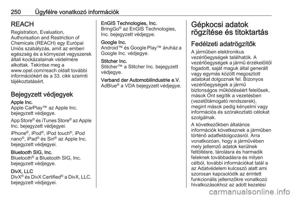OPEL MOVANO_B 2019 Kezelési útmutató (in Hungarian) 250Ügyfélre vonatkozó információkREACHRegistration, Evaluation,
Authorisation and Restriction of
Chemicals (REACH) egy Európai
Uniós szabályzás, amit az emberi
egészség és a környezet veg OPEL MOVANO_B 2019 Kezelési útmutató (in Hungarian) 250Ügyfélre vonatkozó információkREACHRegistration, Evaluation,
Authorisation and Restriction of
Chemicals (REACH) egy Európai
Uniós szabályzás, amit az emberi
egészség és a környezet veg