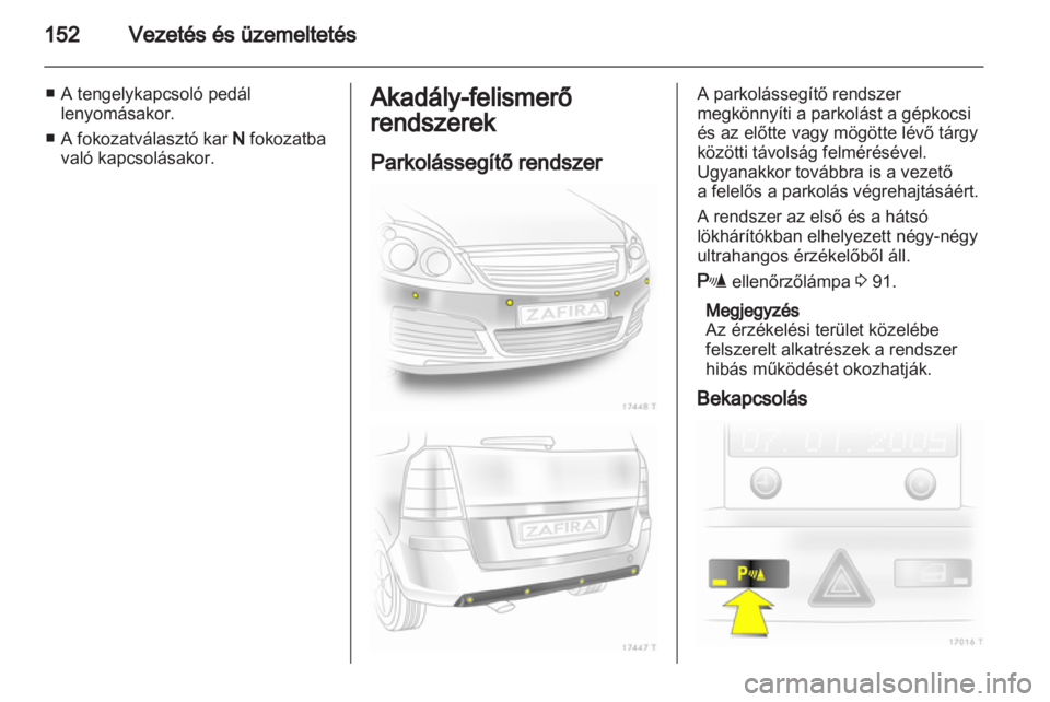 OPEL ZAFIRA 2010.5 Kezelési útmutató (in Hungarian) OPEL ZAFIRA 2010.5 Kezelési útmutató (in Hungarian)