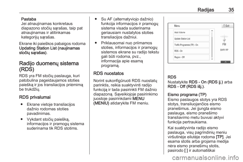 OPEL ASTRA K 2017  Informacijos ir pramogų sistemos vadovas (in Lithuanian) Radijas35Pastaba
Jei atnaujinamas konkretaus
diapazono stočių sąrašas, taip pat
atnaujinamas ir atitinkamas
kategorijų sąrašas.
Ekrane iki paieškos pabaigos rodoma
Updating Station List (nauji