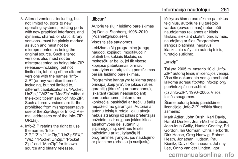 OPEL CASCADA 2016.5 Savininko vadovas (in Lithuanian) Informacija naudotojui2613. Altered versions--including, butnot limited to, ports to new
operating systems, existing ports
with new graphical interfaces, and dynamic, shared, or static library
version OPEL CASCADA 2016.5 Savininko vadovas (in Lithuanian) Informacija naudotojui2613. Altered versions--including, butnot limited to, ports to new
operating systems, existing ports
with new graphical interfaces, and dynamic, shared, or static library
version