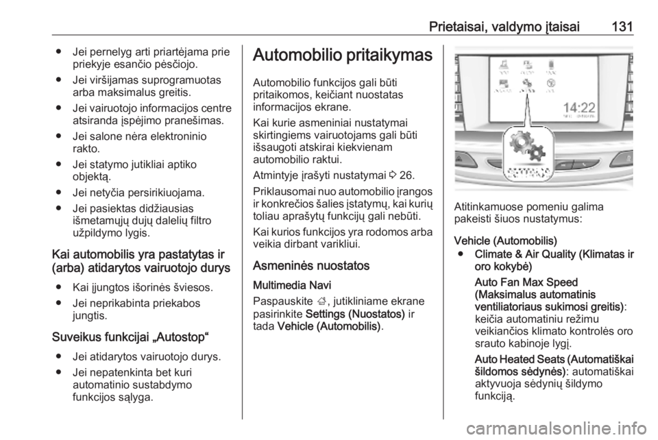 OPEL INSIGNIA BREAK 2019.5  Savininko vadovas (in Lithuanian) Prietaisai, valdymo įtaisai131● Jei pernelyg arti priartėjama priepriekyje esančio pėsčiojo.
● Jei viršijamas suprogramuotas arba maksimalus greitis.
● Jei vairuotojo informacijos centre
a