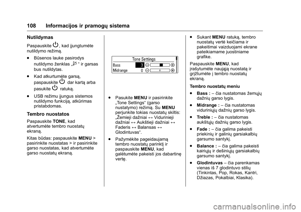 OPEL KARL 2016 Savininko vadovas (in Lithuanian) OPEL Karl Owner Manual (GMK-Localizing-EU LHD-9231167) - 2016 - crc -
9/10/15
108 Informacijos ir pramogųsistema
Nutildymas
PaspauskiteP, kadįjungtumėte
nutildymo režimą.
. Būsenos lauke pasirod OPEL KARL 2016 Savininko vadovas (in Lithuanian) OPEL Karl Owner Manual (GMK-Localizing-EU LHD-9231167) - 2016 - crc -
9/10/15
108 Informacijos ir pramogųsistema
Nutildymas
PaspauskiteP, kadįjungtumėte
nutildymo režimą.
. Būsenos lauke pasirod