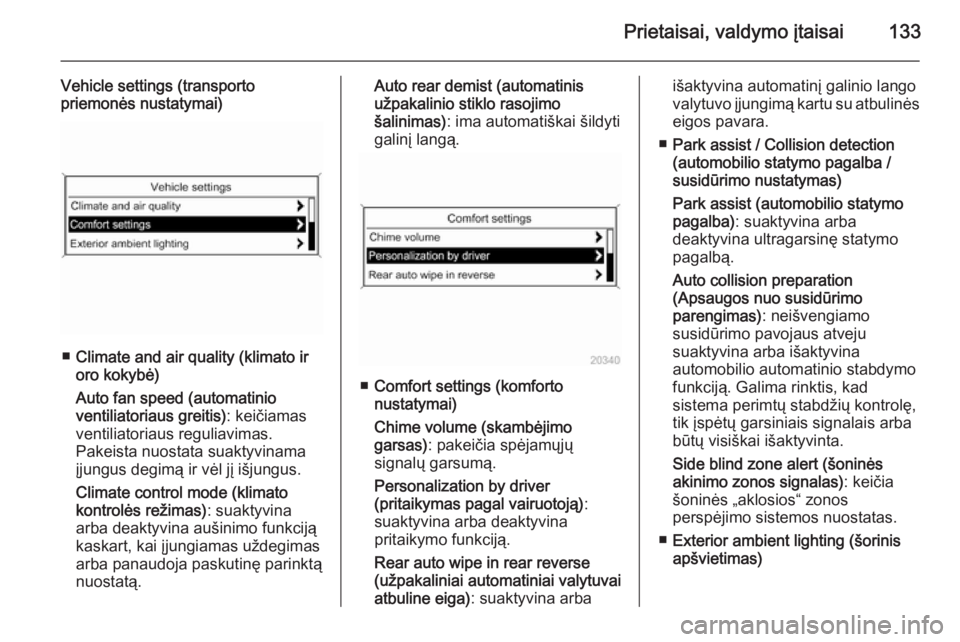 OPEL ZAFIRA C 2015  Savininko vadovas (in Lithuanian) Prietaisai, valdymo įtaisai133
Vehicle settings (transporto
priemonės nustatymai)
■ Climate and air quality (klimato ir
oro kokybė)
Auto fan speed (automatinio
ventiliatoriaus greitis) : keičiam