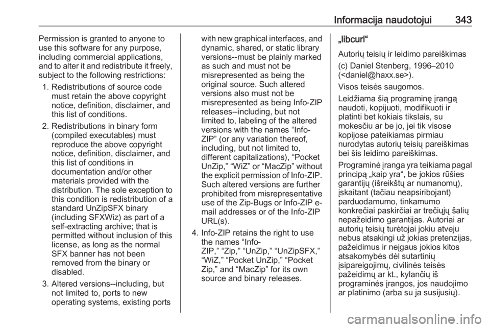 OPEL ZAFIRA C 2018  Savininko vadovas (in Lithuanian) Informacija naudotojui343Permission is granted to anyone to
use this software for any purpose,
including commercial applications, and to alter it and redistribute it freely,
subject to the following r