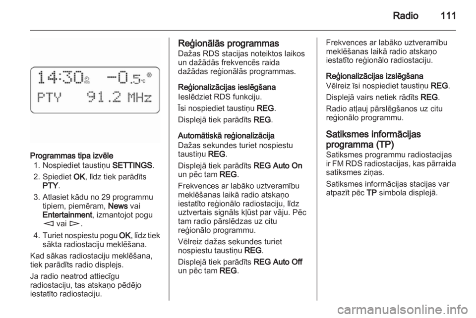 OPEL ANTARA 2012 Informācijas un izklaides sistēmas rokasgrāmata (in Latvian) OPEL ANTARA 2012 Informācijas un izklaides sistēmas rokasgrāmata (in Latvian)