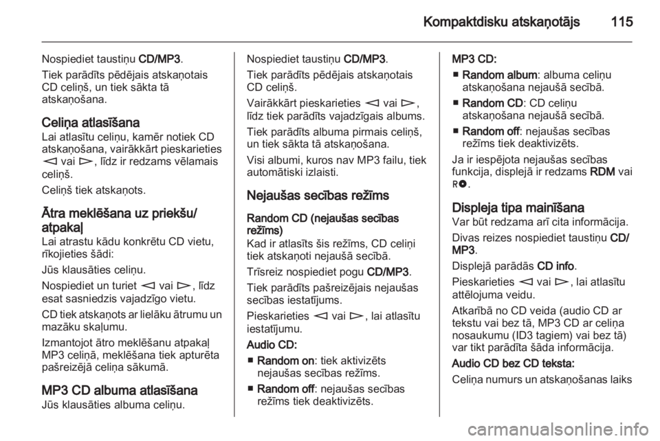 OPEL ANTARA 2012 Informācijas un izklaides sistēmas rokasgrāmata (in Latvian) OPEL ANTARA 2012 Informācijas un izklaides sistēmas rokasgrāmata (in Latvian)