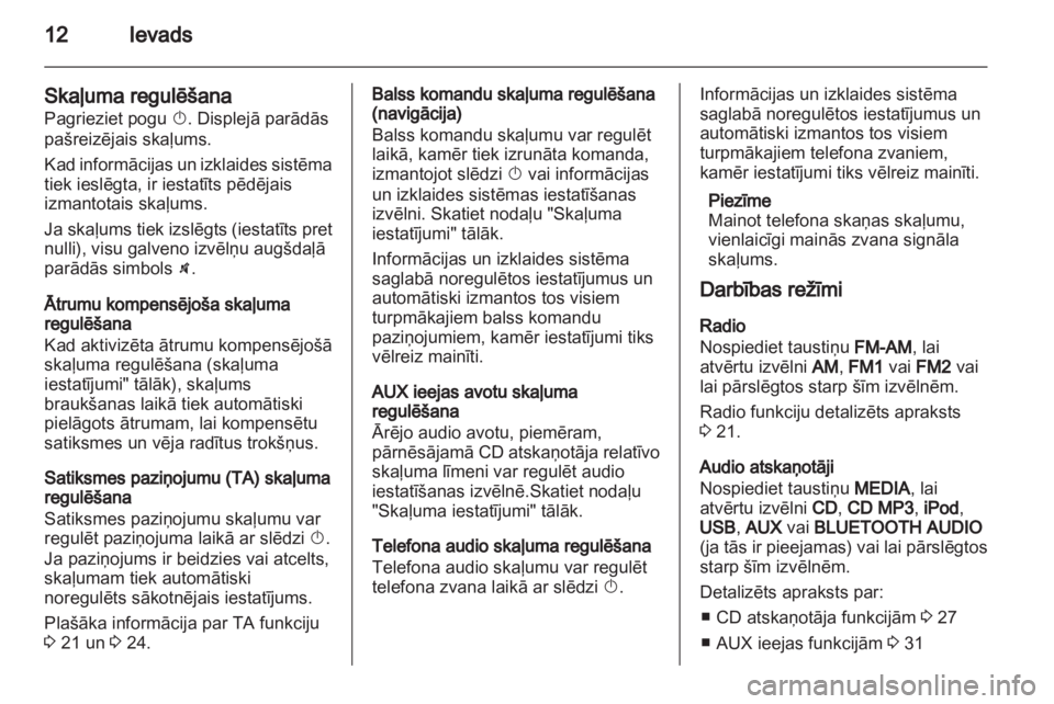 OPEL ANTARA 2013 Informācijas un izklaides sistēmas rokasgrāmata (in Latvian) OPEL ANTARA 2013 Informācijas un izklaides sistēmas rokasgrāmata (in Latvian)