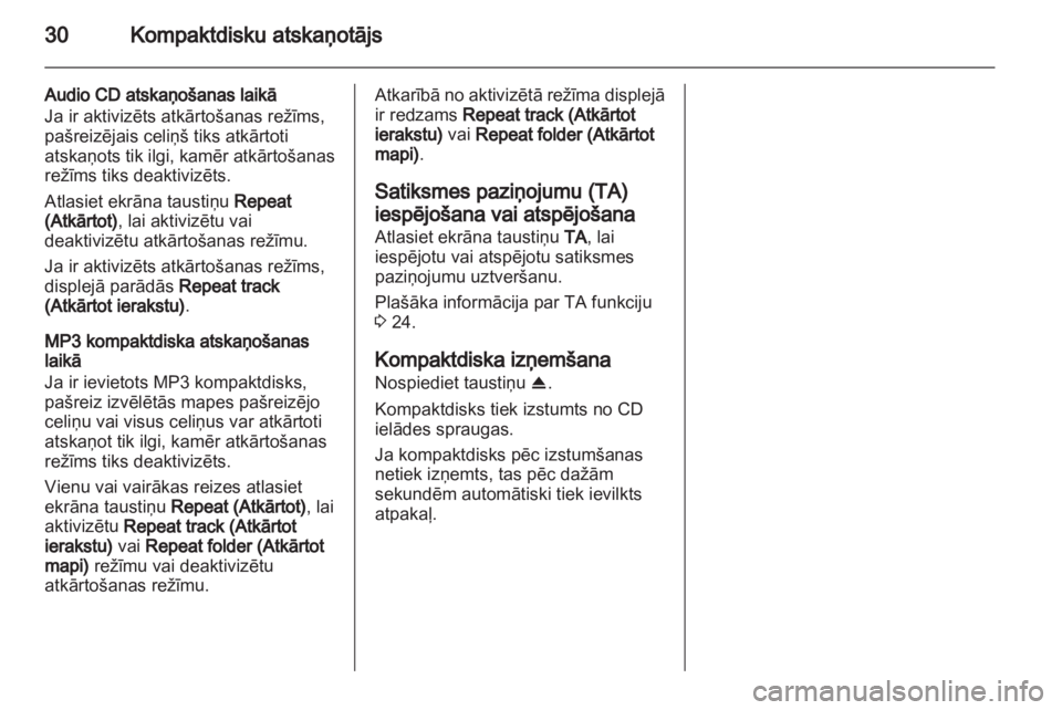 OPEL ANTARA 2013 Informācijas un izklaides sistēmas rokasgrāmata (in Latvian) OPEL ANTARA 2013 Informācijas un izklaides sistēmas rokasgrāmata (in Latvian)