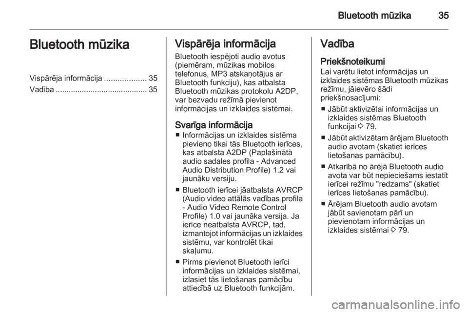 OPEL ANTARA 2013 Informācijas un izklaides sistēmas rokasgrāmata (in Latvian) OPEL ANTARA 2013 Informācijas un izklaides sistēmas rokasgrāmata (in Latvian)