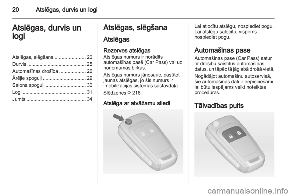 OPEL ASTRA J 2011 Īpašnieka rokasgrāmata (in Latvian) OPEL ASTRA J 2011 Īpašnieka rokasgrāmata (in Latvian)