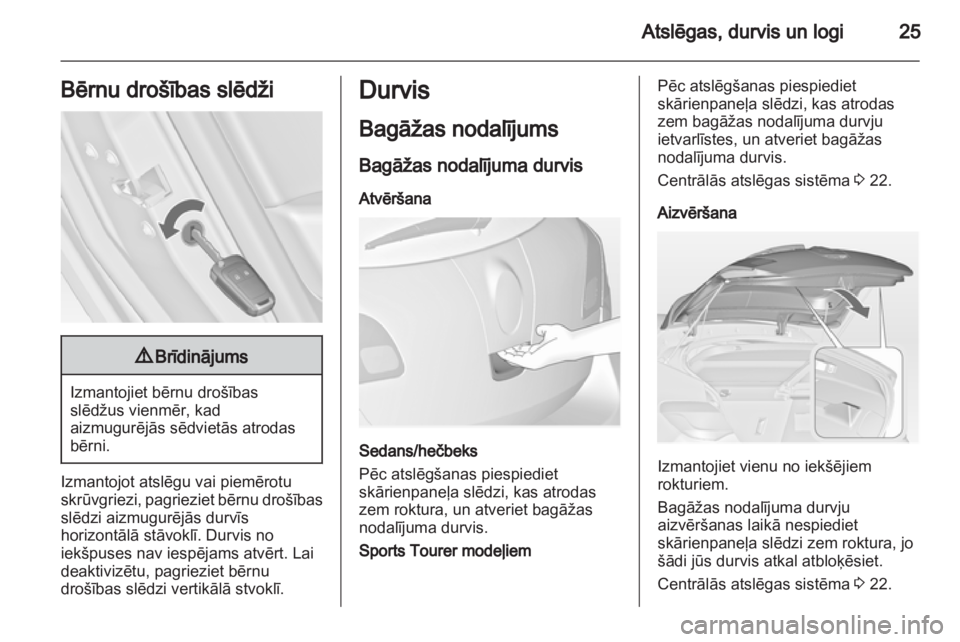 OPEL ASTRA J 2011 Īpašnieka rokasgrāmata (in Latvian) OPEL ASTRA J 2011 Īpašnieka rokasgrāmata (in Latvian)