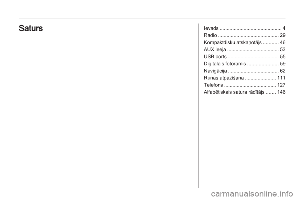 OPEL ASTRA J 2013.5  Informācijas un izklaides sistēmas rokasgrāmata (in Latvian) 