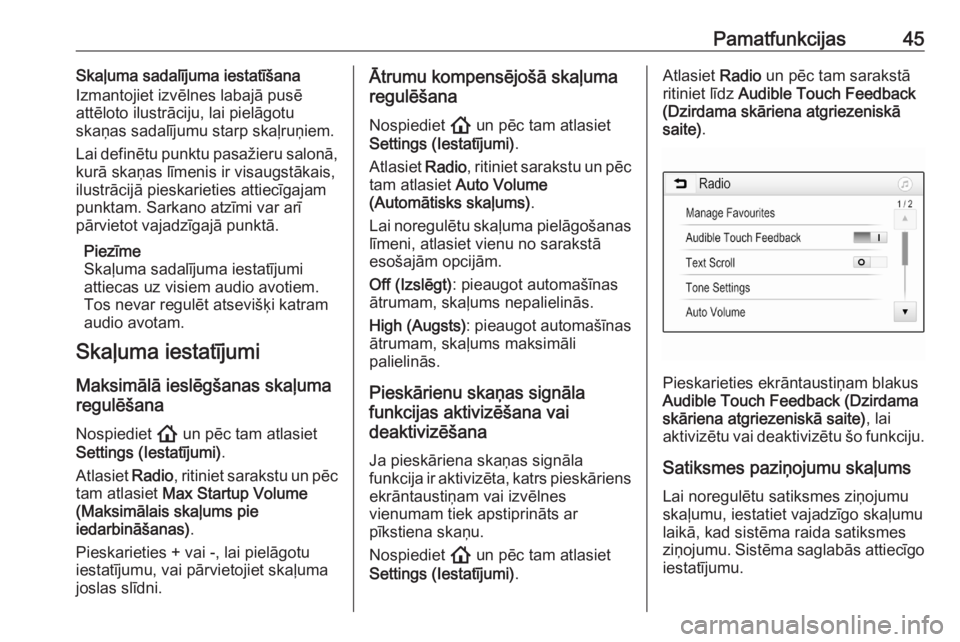 OPEL ASTRA K 2020  Informācijas un izklaides sistēmas rokasgrāmata (in Latvian) Pamatfunkcijas45Skaļuma sadalījuma iestatīšana
Izmantojiet izvēlnes labajā pusē
attēloto ilustrāciju, lai pielāgotu
skaņas sadalījumu starp skaļruņiem.
Lai definētu punktu pasažieru sa