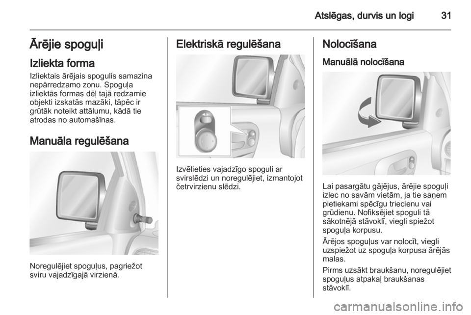 OPEL COMBO 2011.5 Īpašnieka rokasgrāmata (in Latvian) OPEL COMBO 2011.5 Īpašnieka rokasgrāmata (in Latvian)