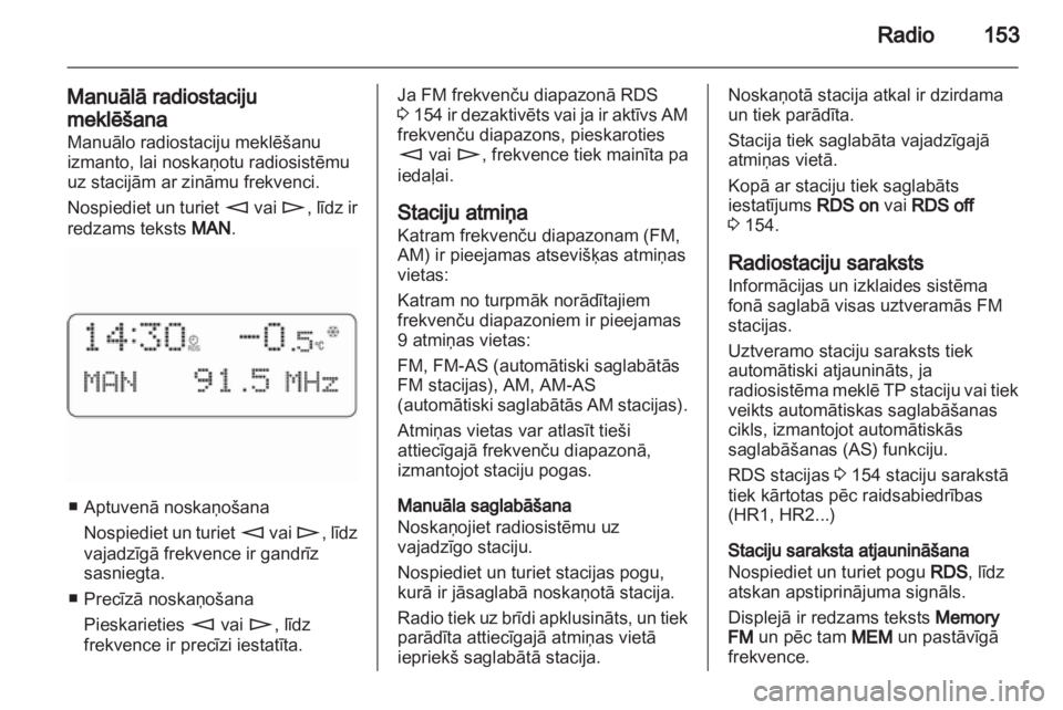 OPEL CORSA 2010.5 Informācijas un izklaides sistēmas rokasgrāmata (in Latvian) OPEL CORSA 2010.5 Informācijas un izklaides sistēmas rokasgrāmata (in Latvian)
