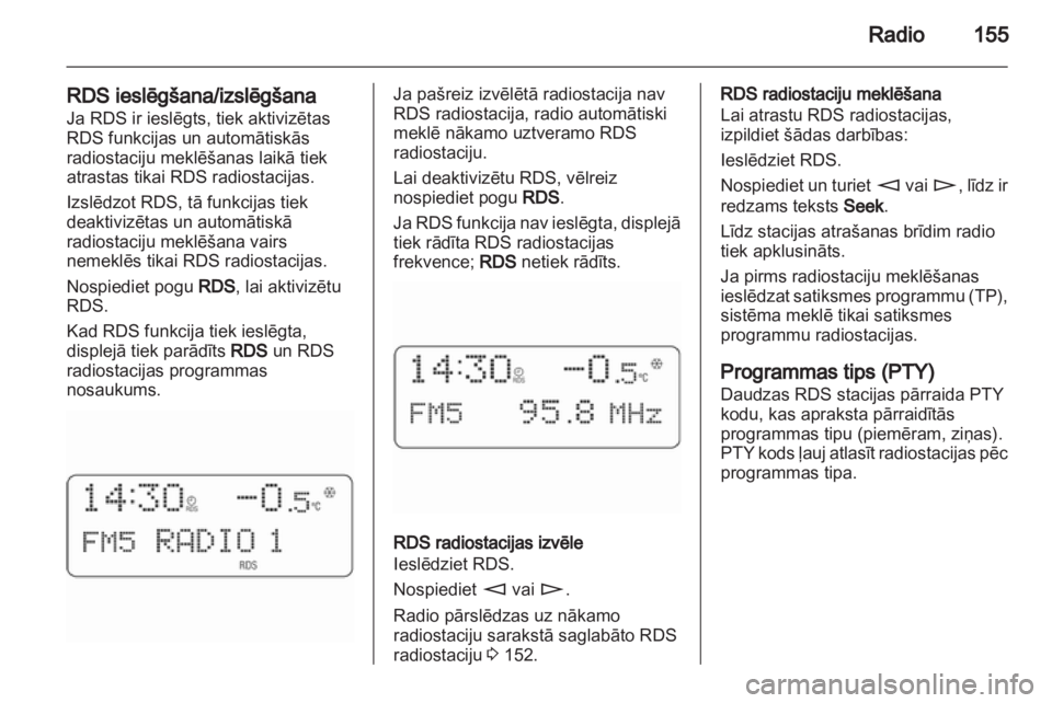 OPEL CORSA 2010.5 Informācijas un izklaides sistēmas rokasgrāmata (in Latvian) OPEL CORSA 2010.5 Informācijas un izklaides sistēmas rokasgrāmata (in Latvian)