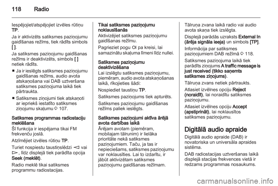OPEL CORSA 2013.5 Informācijas un izklaides sistēmas rokasgrāmata (in Latvian) OPEL CORSA 2013.5 Informācijas un izklaides sistēmas rokasgrāmata (in Latvian)