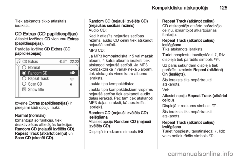 OPEL CORSA 2013.5 Informācijas un izklaides sistēmas rokasgrāmata (in Latvian) OPEL CORSA 2013.5 Informācijas un izklaides sistēmas rokasgrāmata (in Latvian)