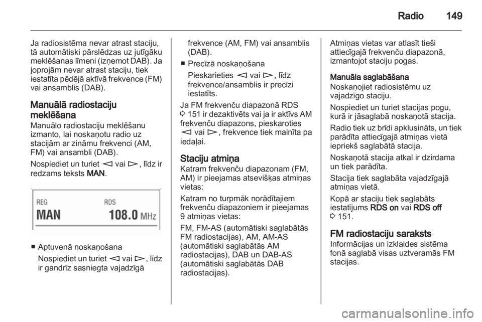 OPEL CORSA 2013.5 Informācijas un izklaides sistēmas rokasgrāmata (in Latvian) OPEL CORSA 2013.5 Informācijas un izklaides sistēmas rokasgrāmata (in Latvian)