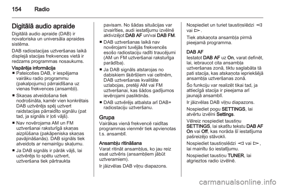 OPEL CORSA 2013.5 Informācijas un izklaides sistēmas rokasgrāmata (in Latvian) OPEL CORSA 2013.5 Informācijas un izklaides sistēmas rokasgrāmata (in Latvian)