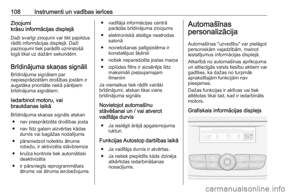 OPEL GRANDLAND X 2019.75  Īpašnieka rokasgrāmata (in Latvian) 108Instrumenti un vadības ierīcesZiņojumi
krāsu informācijas displejā
Daži svarīgi ziņojumi var tikt papildus
rādīti informācijas displejā. Daži
paziņojumi tiek parādīti uznirstošā
