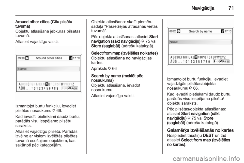 OPEL INSIGNIA 2010.5  Informācijas un izklaides sistēmas rokasgrāmata (in Latvian)  OPEL INSIGNIA 2010.5  Informācijas un izklaides sistēmas rokasgrāmata (in Latvian)
