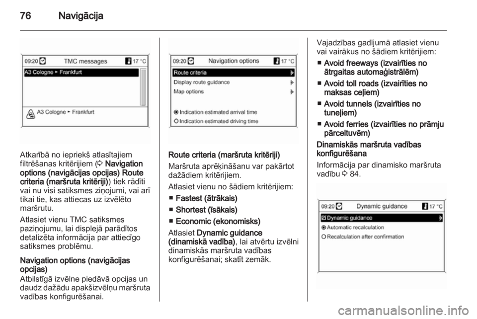 OPEL INSIGNIA 2010.5  Informācijas un izklaides sistēmas rokasgrāmata (in Latvian)  OPEL INSIGNIA 2010.5  Informācijas un izklaides sistēmas rokasgrāmata (in Latvian)