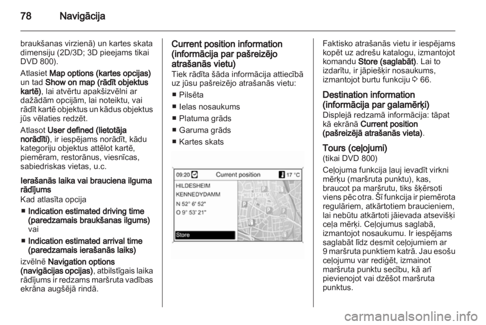 OPEL INSIGNIA 2010.5  Informācijas un izklaides sistēmas rokasgrāmata (in Latvian)  OPEL INSIGNIA 2010.5  Informācijas un izklaides sistēmas rokasgrāmata (in Latvian)