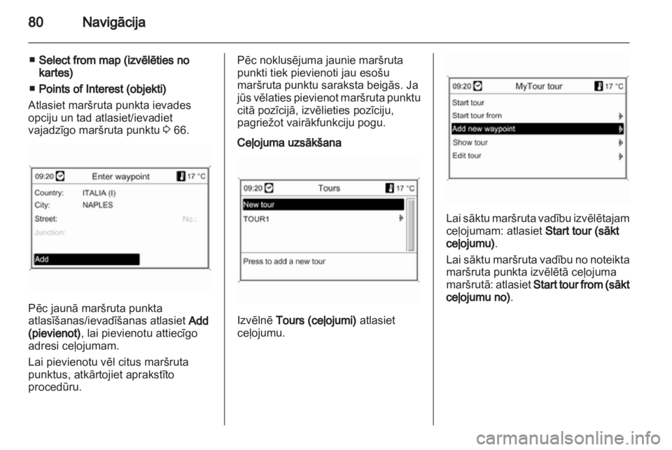 OPEL INSIGNIA 2010.5  Informācijas un izklaides sistēmas rokasgrāmata (in Latvian)  OPEL INSIGNIA 2010.5  Informācijas un izklaides sistēmas rokasgrāmata (in Latvian)