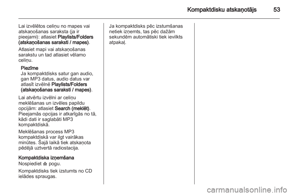 OPEL INSIGNIA 2013  Informācijas un izklaides sistēmas rokasgrāmata (in Latvian) 