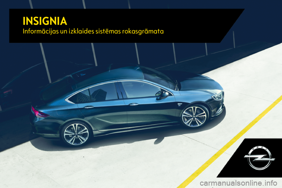 OPEL INSIGNIA BREAK 2017.5  Informācijas un izklaides sistēmas rokasgrāmata (in Latvian) INSIGNIAInformācijas un izklaides sistēmas rokasgrāmata 