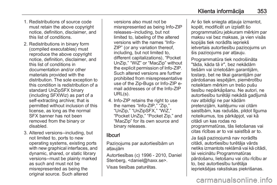 OPEL INSIGNIA BREAK 2019 Īpašnieka rokasgrāmata (in Latvian) Klienta informācija3531. Redistributions of source codemust retain the above copyright
notice, definition, disclaimer, and
this list of conditions.
2. Redistributions in binary form (compiled executa OPEL INSIGNIA BREAK 2019 Īpašnieka rokasgrāmata (in Latvian) Klienta informācija3531. Redistributions of source codemust retain the above copyright
notice, definition, disclaimer, and
this list of conditions.
2. Redistributions in binary form (compiled executa