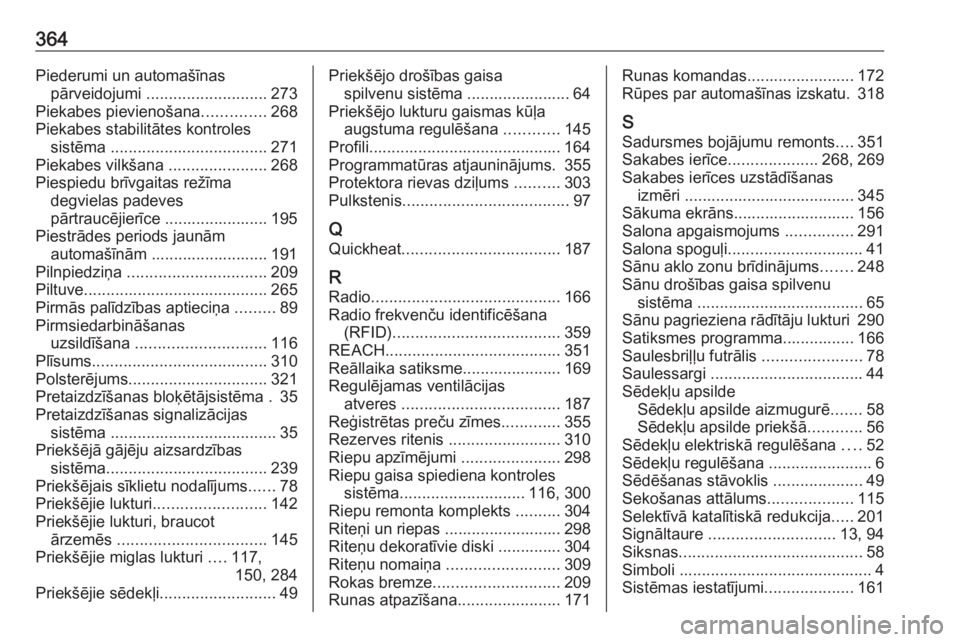 OPEL INSIGNIA BREAK 2019  Īpašnieka rokasgrāmata (in Latvian) 364Piederumi un automašīnaspārveidojumi  ........................... 273
Piekabes pievienošana ..............268
Piekabes stabilitātes kontroles sistēma  ................................... 271
