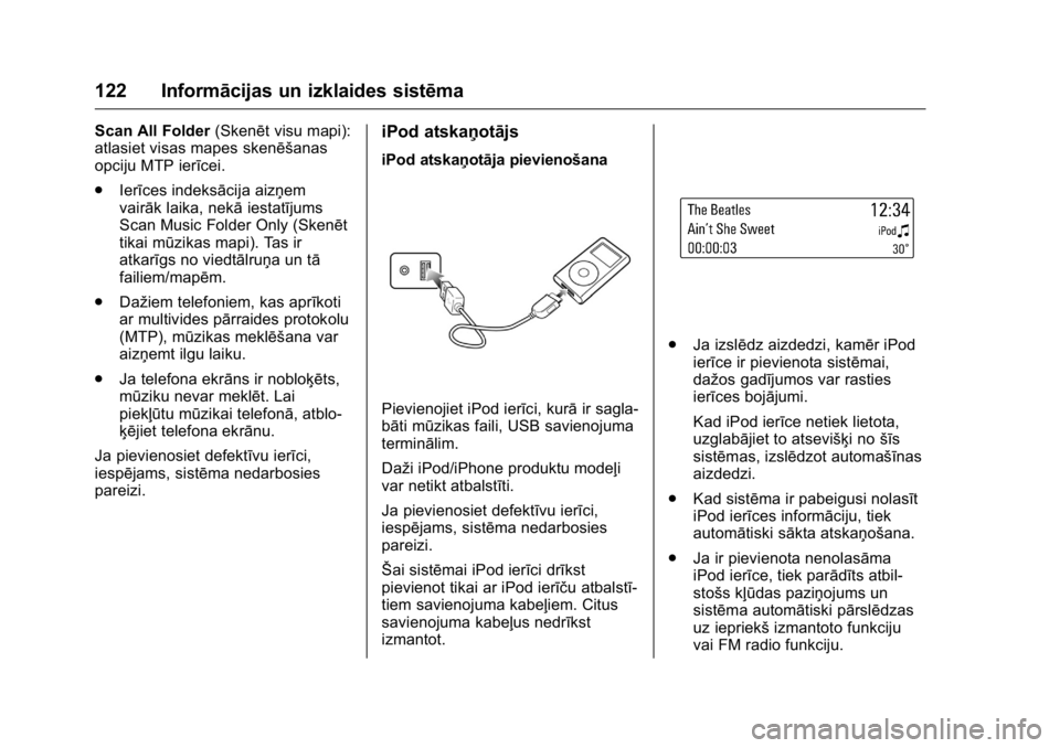 OPEL KARL 2016 Īpašnieka rokasgrāmata (in Latvian) OPEL Karl Owner Manual (GMK-Localizing-EU LHD-9231167) - 2016 - crc -
9/10/15
122 Informācijas un izklaides sistēma
Scan All Folder(Skenēt visu mapi):
atlasiet visas mapes skenēšanas
opciju MTP i OPEL KARL 2016 Īpašnieka rokasgrāmata (in Latvian) OPEL Karl Owner Manual (GMK-Localizing-EU LHD-9231167) - 2016 - crc -
9/10/15
122 Informācijas un izklaides sistēma
Scan All Folder(Skenēt visu mapi):
atlasiet visas mapes skenēšanas
opciju MTP i