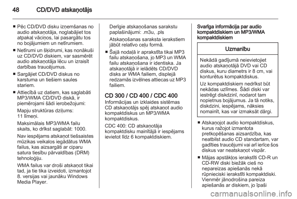 OPEL MERIVA 2011 Informācijas un izklaides sistēmas rokasgrāmata (in Latvian) OPEL MERIVA 2011 Informācijas un izklaides sistēmas rokasgrāmata (in Latvian)
