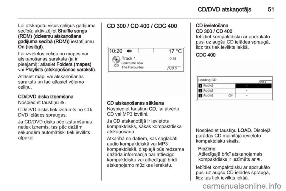 OPEL MERIVA 2011 Informācijas un izklaides sistēmas rokasgrāmata (in Latvian) OPEL MERIVA 2011 Informācijas un izklaides sistēmas rokasgrāmata (in Latvian)
