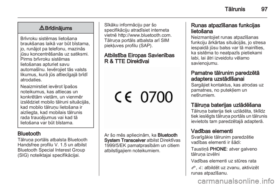 OPEL MERIVA 2011.25 Informācijas un izklaides sistēmas rokasgrāmata (in Latvian) OPEL MERIVA 2011.25 Informācijas un izklaides sistēmas rokasgrāmata (in Latvian)