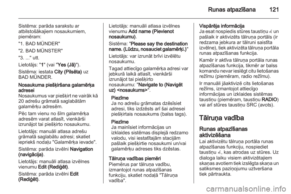 OPEL MERIVA 2013 Informācijas un izklaides sistēmas rokasgrāmata (in Latvian) OPEL MERIVA 2013 Informācijas un izklaides sistēmas rokasgrāmata (in Latvian)