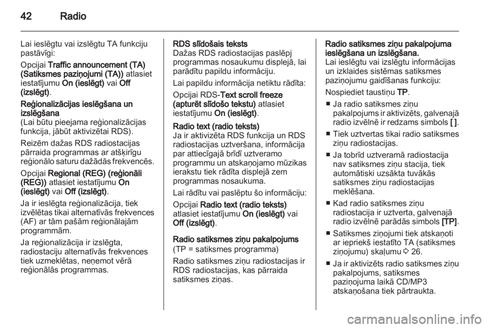 OPEL MERIVA 2013 Informācijas un izklaides sistēmas rokasgrāmata (in Latvian) OPEL MERIVA 2013 Informācijas un izklaides sistēmas rokasgrāmata (in Latvian)