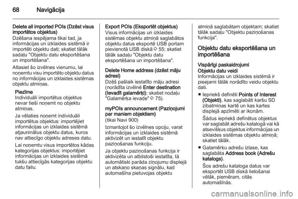 OPEL MERIVA 2013 Informācijas un izklaides sistēmas rokasgrāmata (in Latvian) OPEL MERIVA 2013 Informācijas un izklaides sistēmas rokasgrāmata (in Latvian)