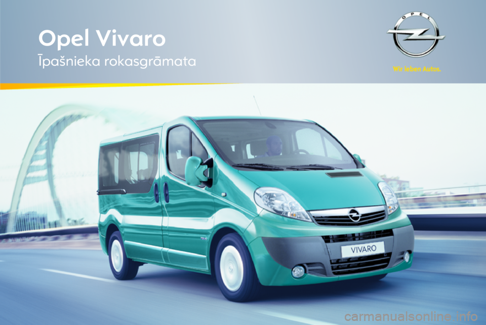 OPEL VIVARO 2012 Īpašnieka rokasgrāmata (in Latvian) OPEL VIVARO 2012 Īpašnieka rokasgrāmata (in Latvian)