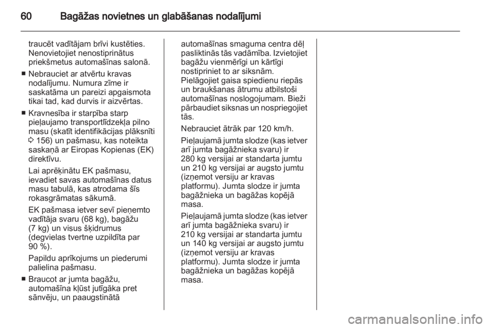 OPEL VIVARO 2013 Īpašnieka rokasgrāmata (in Latvian) OPEL VIVARO 2013 Īpašnieka rokasgrāmata (in Latvian)