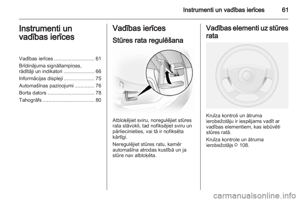 OPEL VIVARO 2013 Īpašnieka rokasgrāmata (in Latvian) OPEL VIVARO 2013 Īpašnieka rokasgrāmata (in Latvian)