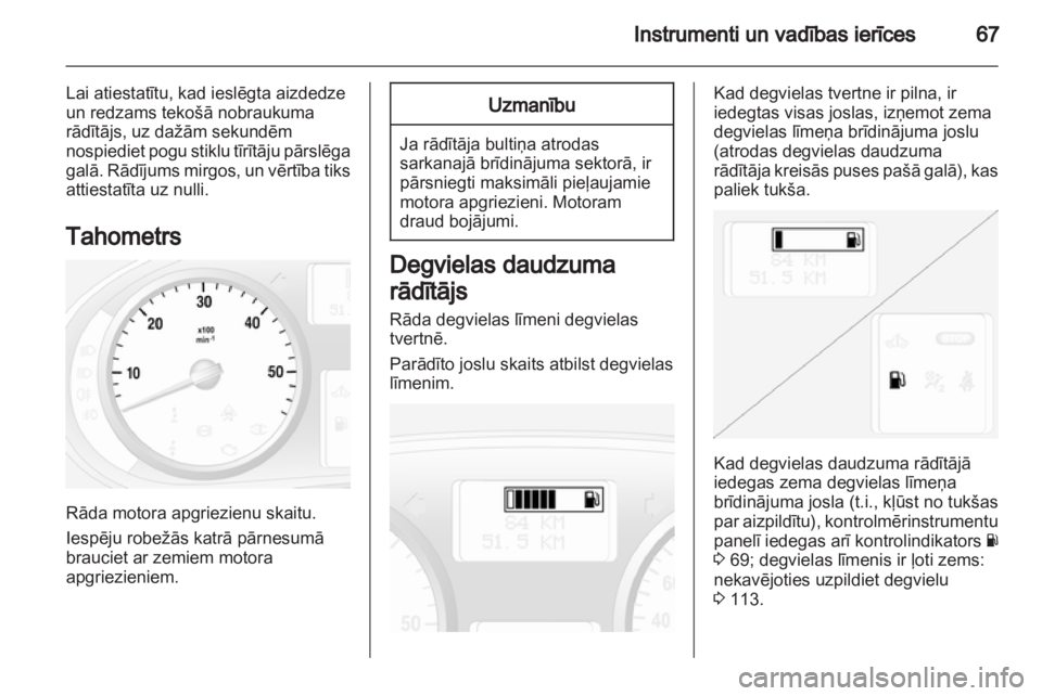 OPEL VIVARO 2013 Īpašnieka rokasgrāmata (in Latvian) OPEL VIVARO 2013 Īpašnieka rokasgrāmata (in Latvian)