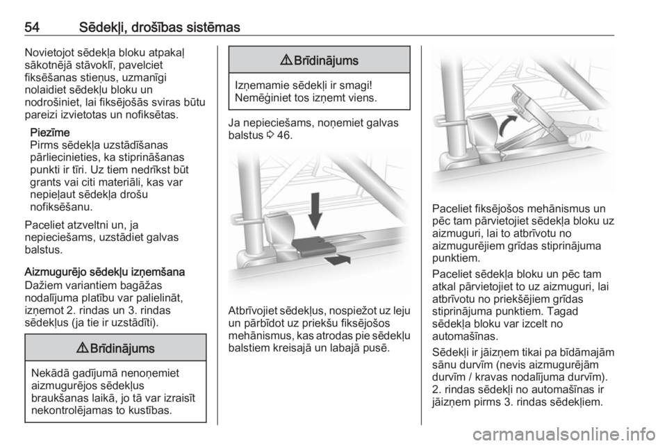OPEL VIVARO B 2018  Īpašnieka rokasgrāmata (in Latvian) 54Sēdekļi, drošības sistēmasNovietojot sēdekļa bloku atpakaļ
sākotnējā stāvoklī, pavelciet
fiksēšanas stieņus, uzmanīgi
nolaidiet sēdekļu bloku un
nodrošiniet, lai fiksējošās sv