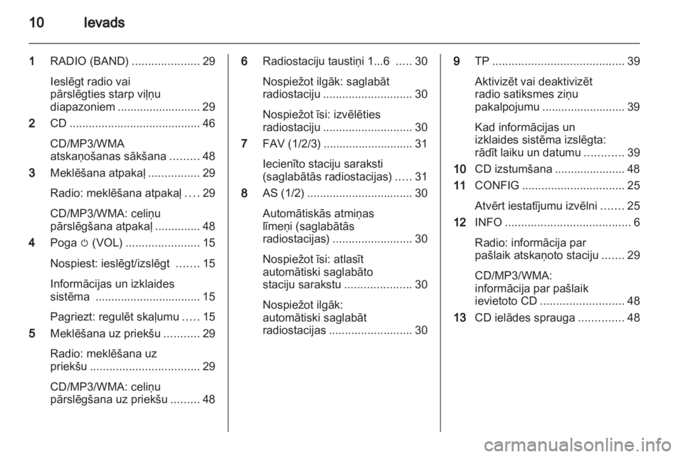 OPEL ZAFIRA C 2013  Informācijas un izklaides sistēmas rokasgrāmata (in Latvian) 