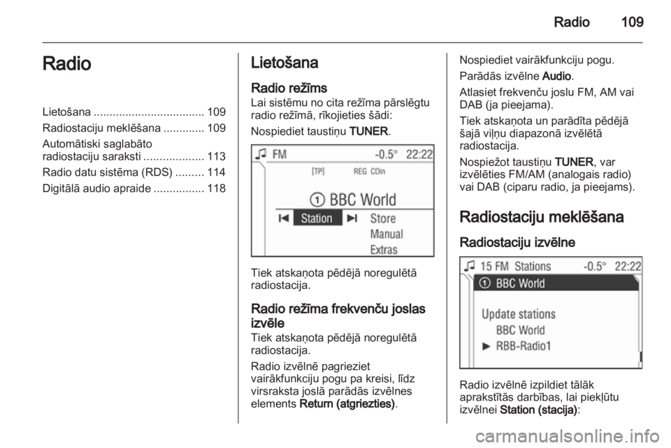 OPEL ZAFIRA B 2014 Informācijas un izklaides sistēmas rokasgrāmata (in Latvian) OPEL ZAFIRA B 2014 Informācijas un izklaides sistēmas rokasgrāmata (in Latvian)